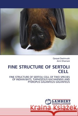 Fine Structure of Sertoli Cell Ganpat Deshmukh Amir Dhamani 9786203581737