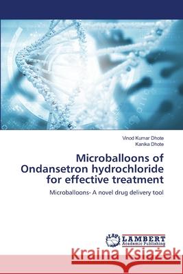 Microballoons of Ondansetron hydrochloride for effective treatment Vinod Kuma Kanika Dhote 9786203582079 LAP Lambert Academic Publishing