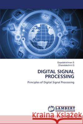 Digital Signal Processing Gopalakrishnan S Dhanalakshmi G 9786203582727