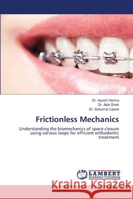 Frictionless Mechanics Ayushi Verma Alok Shah Sukumar Lipare 9786203582734