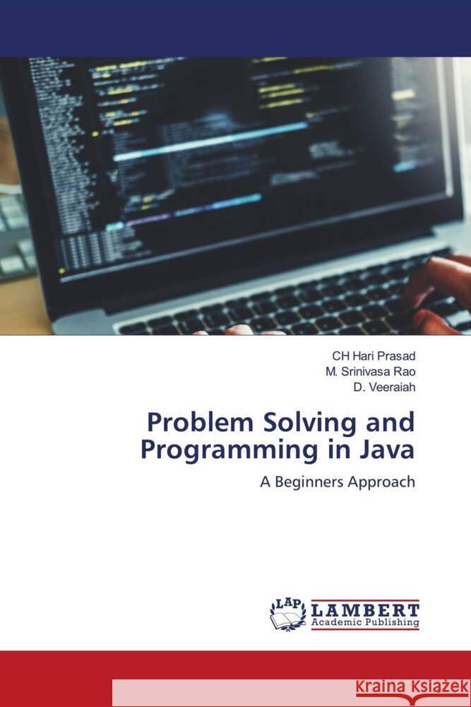 Problem Solving and Programming in Java Hari Prasad, CH, Srinivasa Rao, M., Veeraiah, D. 9786203583526 LAP Lambert Academic Publishing