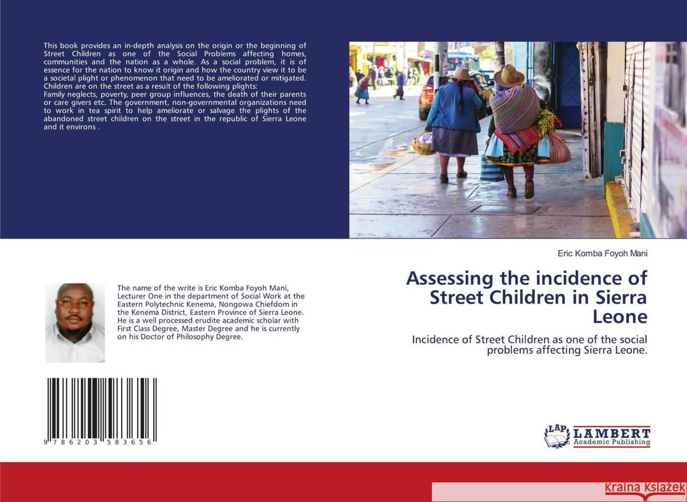 Assessing the incidence of Street Children in Sierra Leone Mani, Eric Komba Foyoh 9786203583656 LAP Lambert Academic Publishing