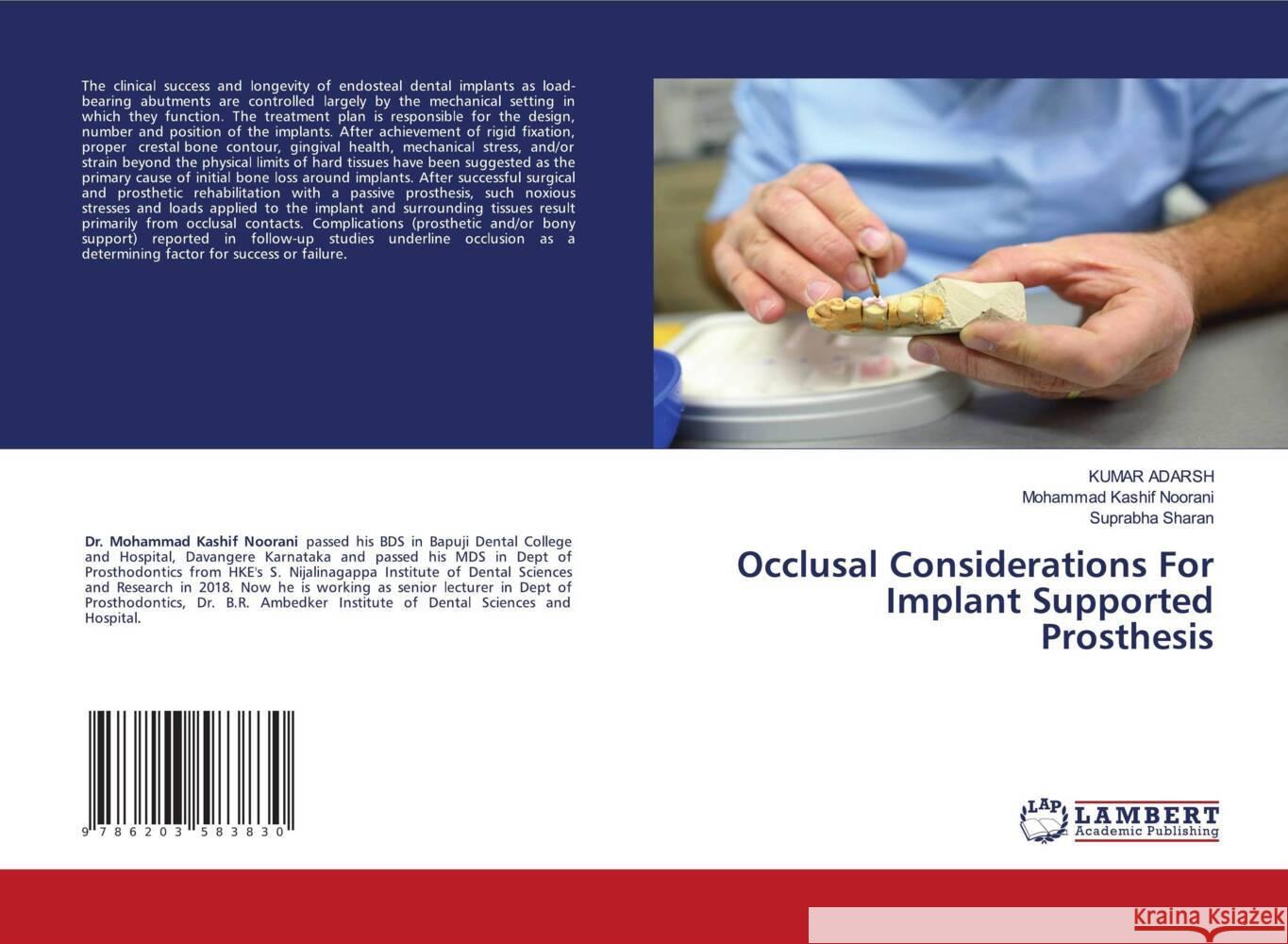 Occlusal Considerations For Implant Supported Prosthesis Adarsh, Kumar, Kashif Noorani, Mohammad, Sharan, Suprabha 9786203583830