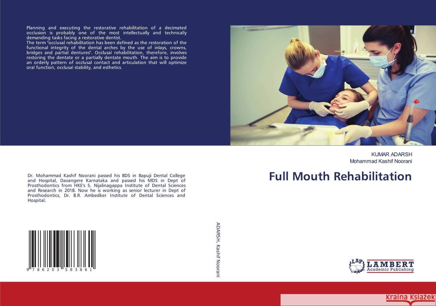 Full Mouth Rehabilitation Adarsh, Kumar, Kashif Noorani, Mohammad 9786203583861