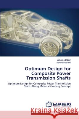 Optimum Design for Composite Power Transmission Shafts Mohamed Nasr Karam Maalawi 9786203584059 LAP Lambert Academic Publishing