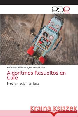Algoritmos Resueltos en Café Silvera, Humberto 9786203584325