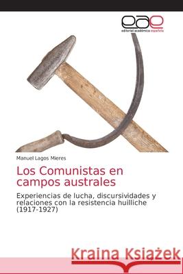 Los Comunistas en campos australes Manuel Lago 9786203585001