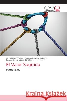 El Valor Sagrado P Dianelys Barrer Susana Josefa L 9786203585377