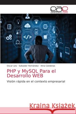 PHP y MySQL Para el Desarrollo WEB Oscar Lira Salvador Hern 9786203586022 Editorial Academica Espanola