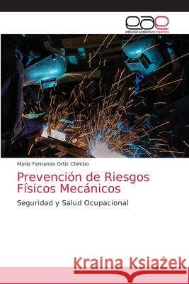 Prevención de Riesgos Físicos Mecánicos Ortiz Chimbo, María Fernanda 9786203586206