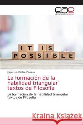 La formación de la habilidad triangular textos de Filosofía Castro Vinajera, Jorge Luis 9786203586213