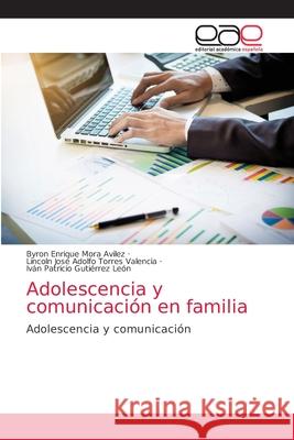 Adolescencia y comunicación en familia Mora Avilez, Byron Enrique 9786203586893