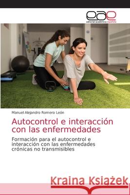 Autocontrol e interacción con las enfermedades Romero León, Manuel Alejandro 9786203587005