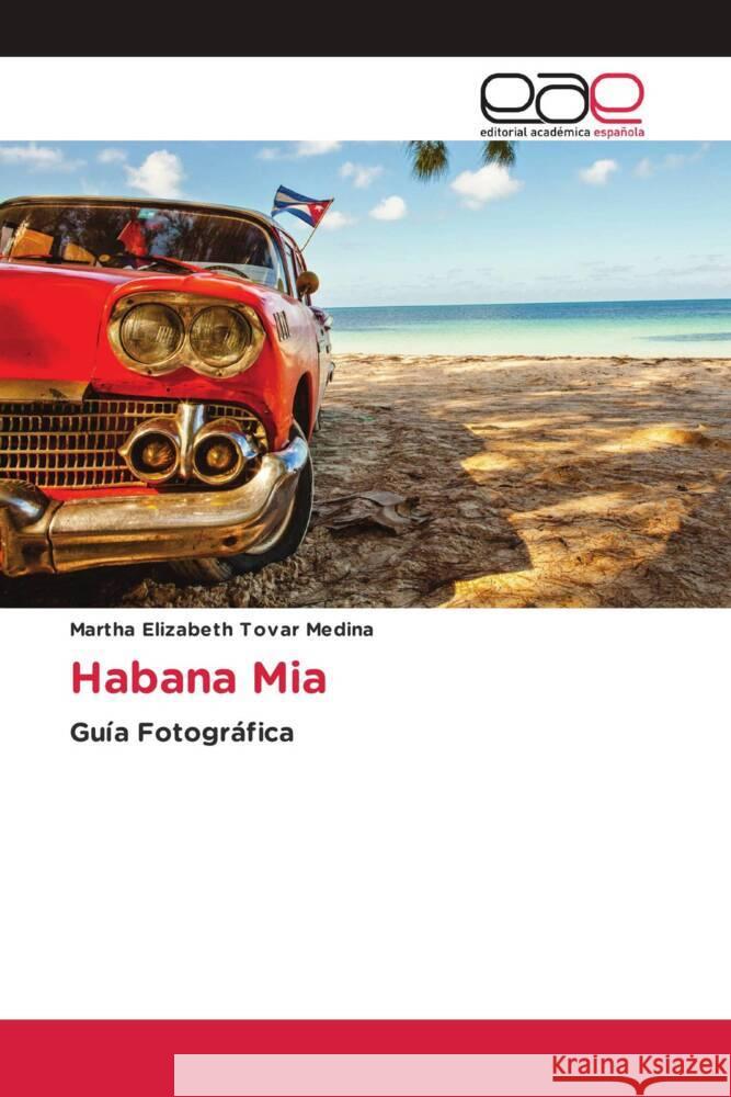 Habana Mia Tovar Medina, Martha Elizabeth 9786203587210
