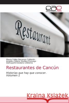 Restaurantes de Cancún Berumen Calderón, Mauro Felipe 9786203588453 Editorial Academica Espanola