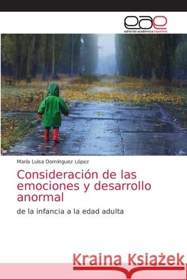Consideración de las emociones y desarrollo anormal Domínguez López, María Luisa 9786203588644