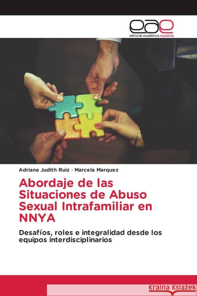 Abordaje de las Situaciones de Abuso Sexual Intrafamiliar en NNYA Ruiz, Adriana Judith, Marquez, Marcela 9786203589023