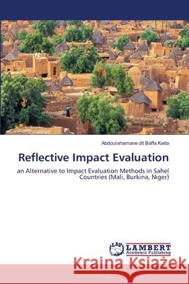 Reflective Impact Evaluation Abdourahamane Dit Baffa Keita 9786203589344 LAP Lambert Academic Publishing