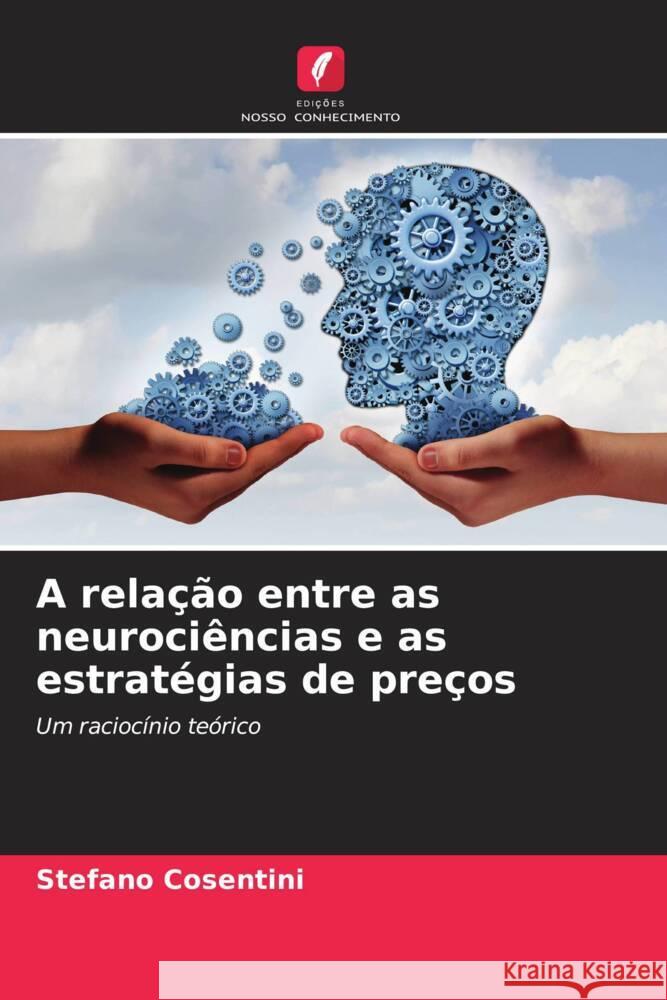 A relação entre as neurociências e as estratégias de preços Cosentini, Stefano 9786203590517