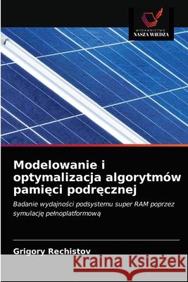 Modelowanie i optymalizacja algorytmów pamięci podręcznej Rechistov, Grigory 9786203591910