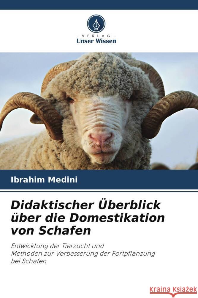 Didaktischer Überblick über die Domestikation von Schafen Medini, Ibrahim 9786203595437 Verlag Unser Wissen