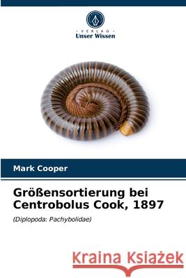 Größensortierung bei Centrobolus Cook, 1897 Mark Cooper 9786203596014