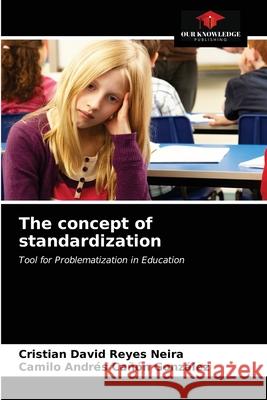 The concept of standardization Cristian David Reyes Neira, Camilo Andrés Cañón González 9786203596427