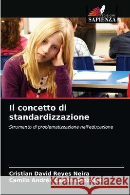 Il concetto di standardizzazione Cristian David Reye Camilo Andr 9786203596441