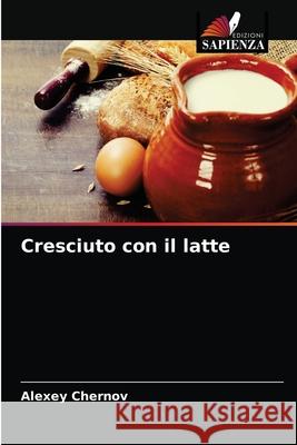 Cresciuto con il latte Alexey Chernov 9786203597752