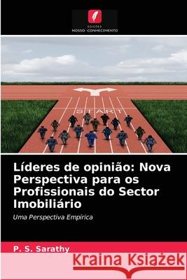 Líderes de opinião: Nova Perspectiva para os Profissionais do Sector Imobiliário P S Sarathy 9786203598520 Edicoes Nosso Conhecimento