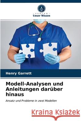 Modell-Analysen und Anleitungen darüber hinaus Henry Garrett 9786203599015 Verlag Unser Wissen