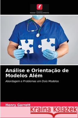 Análise e Orientação de Modelos Além Henry Garrett 9786203599077 Edicoes Nosso Conhecimento