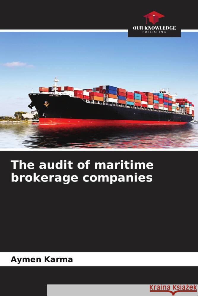 The audit of maritime brokerage companies Karma, Aymen 9786203599749