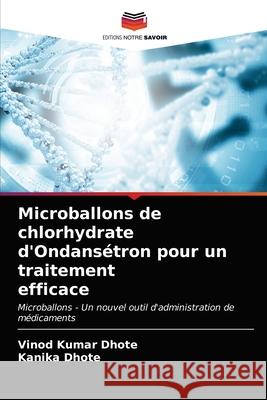 Microballons de chlorhydrate d'Ondansétron pour un traitement efficace Kumar Dhote, Vinod 9786203600148 Editions Notre Savoir