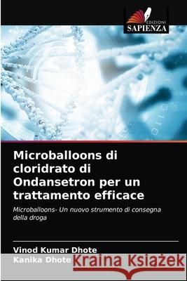 Microballoons di cloridrato di Ondansetron per un trattamento efficace Vinod Kuma Kanika Dhote 9786203600155 Edizioni Sapienza