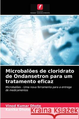 Microbalões de cloridrato de Ondansetron para um tratamento eficaz Vinod Kumar Dhote, Kanika Dhote 9786203600193 Edicoes Nosso Conhecimento