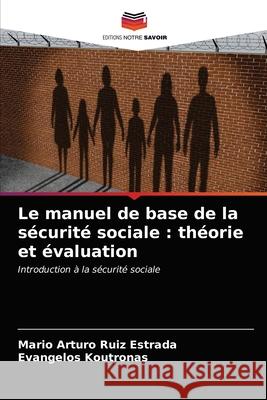 Le manuel de base de la sécurité sociale: théorie et évaluation Ruiz Estrada, Mario Arturo 9786203600728