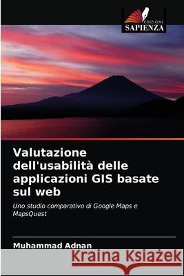 Valutazione dell'usabilità delle applicazioni GIS basate sul web Adnan, Muhammad 9786203601251