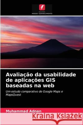 Avaliação da usabilidade de aplicações GIS baseadas na web Muhammad Adnan 9786203601282 Edicoes Nosso Conhecimento