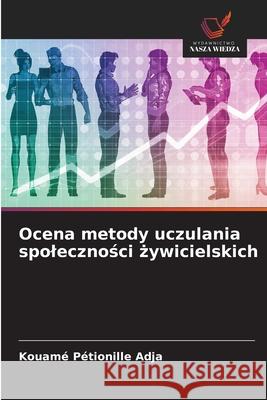 Ocena metody uczulania spoleczności żywicielskich Adja, Kouamé Pétionille 9786203602715 Wydawnictwo Nasza Wiedza