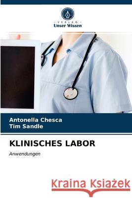 Klinisches Labor Antonella Chesca, Tim Sandle 9786203603798 Verlag Unser Wissen