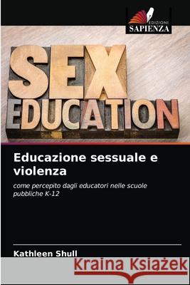 Educazione sessuale e violenza Kathleen Shull 9786203603941