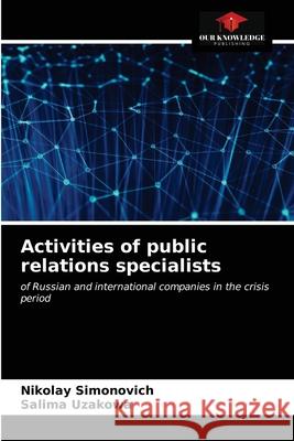 Activities of public relations specialists Nikolay Simonovich Salima Uzakowa 9786203605099