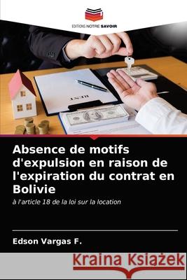 Absence de motifs d'expulsion en raison de l'expiration du contrat en Bolivie Edson Varga 9786203605204 Editions Notre Savoir