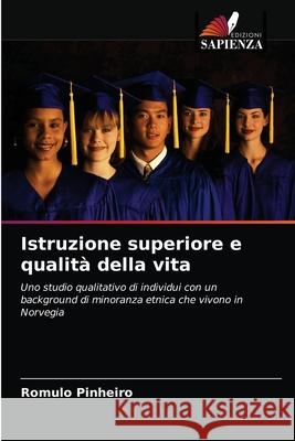 Istruzione superiore e qualità della vita Romulo Pinheiro 9786203607956