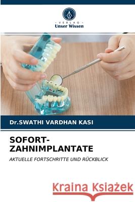Sofort-Zahnimplantate Dr Swathi Vardhan Kasi 9786203608281
