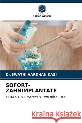 Sofort-Zahnimplantate Dr Swathi Vardhan Kasi 9786203608281 Verlag Unser Wissen