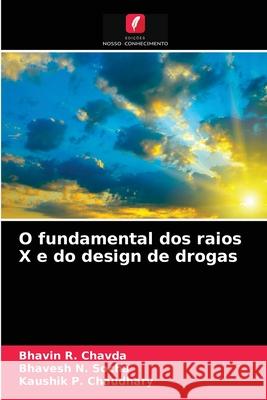 O fundamental dos raios X e do design de drogas Bhavin R Chavda, Bhavesh N Socha, Kaushik P Chaudhary 9786203609325