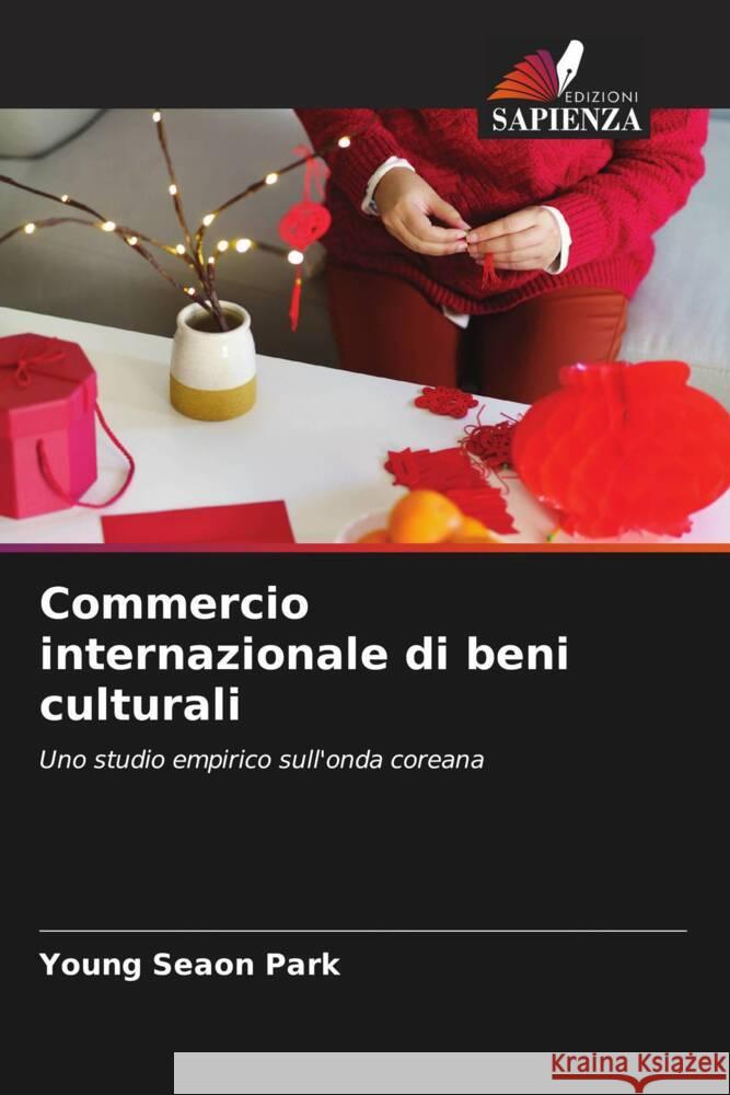 Commercio internazionale di beni culturali Park, Young Seaon 9786203610192 Edizioni Sapienza