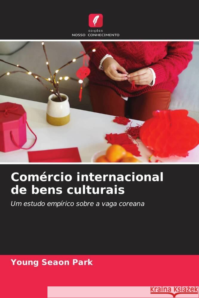 Comércio internacional de bens culturais Park, Young Seaon 9786203610840 Edições Nosso Conhecimento